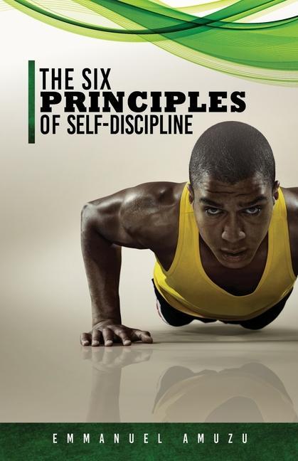 Knjiga The Six Principles of Self-Discipline Emmanuel Amuzu