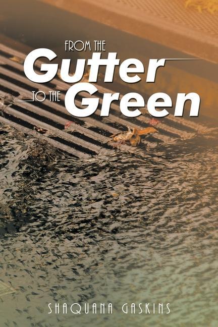 Knjiga From the Gutter to the Green Shaquana Gaskins