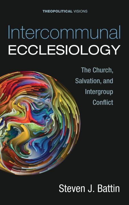 Knjiga Intercommunal Ecclesiology Steven J. Battin