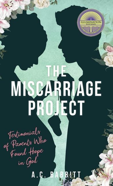 Książka The Miscarriage Project: Testimonials of Parents Who Found Hope in God 