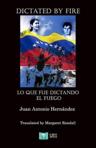 Knjiga Dictated by Fire Juan Antonio Hernández