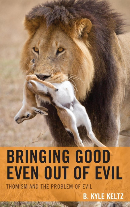 Buch Bringing Good Even Out of Evil B. Kyle Keltz