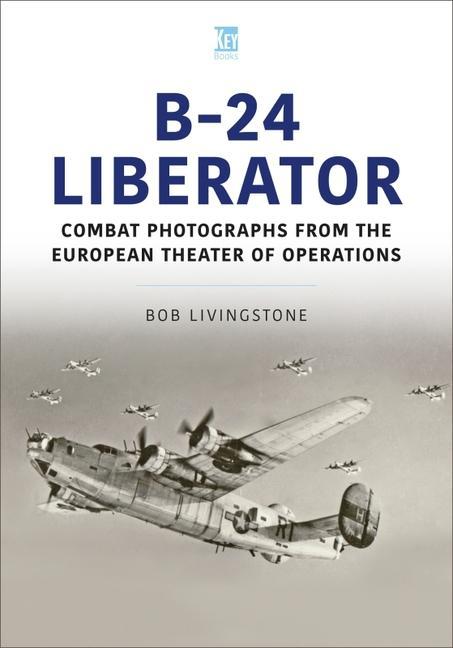 Könyv The B-24 Liberator in Combat Photographs: European Theater 