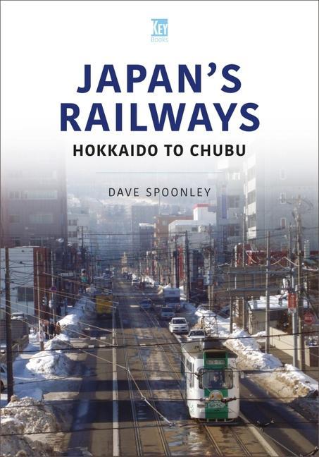 Könyv Japan's Railways: Hokkaido to Chubu 