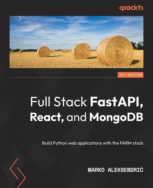 Knjiga Full Stack FastAPI, React, and MongoDB Marko Aleksendric