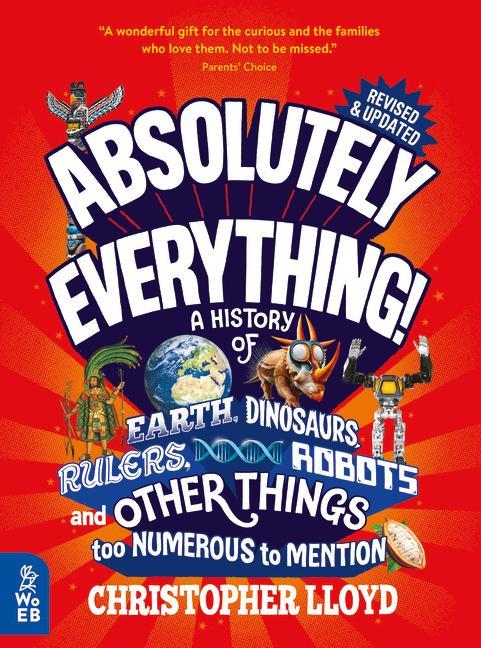 Könyv Absolutely Everything! Revised and Updated: A History of Earth, Dinosaurs, Rulers, Robots, and Other Things Too Numerous to Mention Andy Forshaw