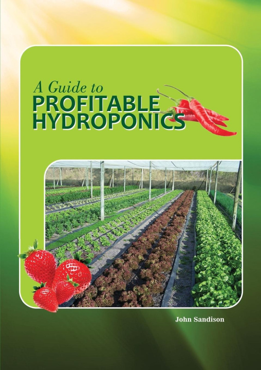 Knjiga A Guide to Profitable Hydroponics John Sandison