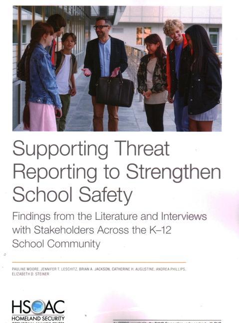 Książka Supporting Threat Reporting to Strengthen School Safety: Findings from the Literature and Interviews with Stakeholders Across the K-12 School Communit Jennifer T. Leschitz