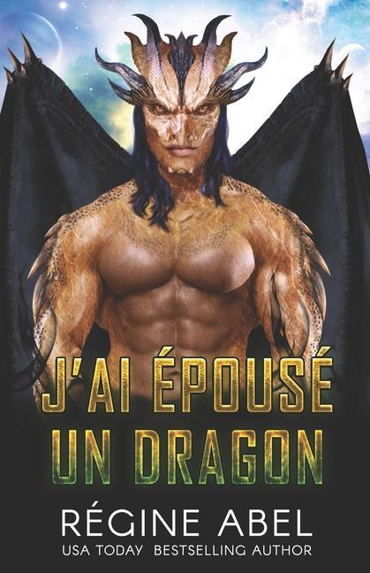 Buch J'ai Epouse Un Dragon Regine Abel