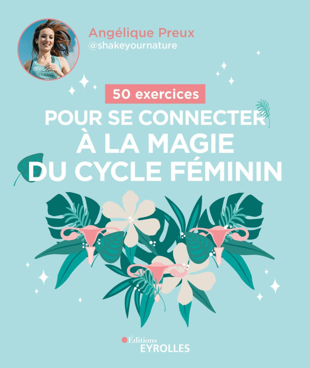 Buch 50 exercices pour se connecter à la magie du cycle féminin Preux