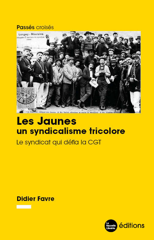 Könyv Les Jaunes, un syndicalisme tricolore Favre