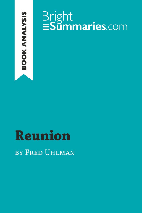Carte Reunion by Fred Uhlman (Book Analysis) 