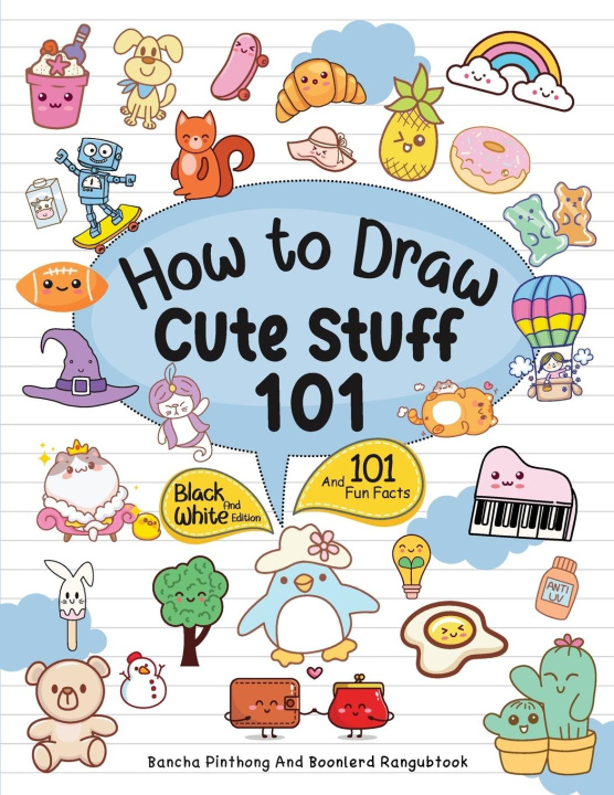 Kniha How To Draw 101 Cute Stuff For Kids Boonlerd Rangubtook