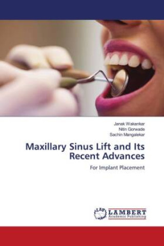 Książka Maxillary Sinus Lift and Its Recent Advances Nitin Gorwade