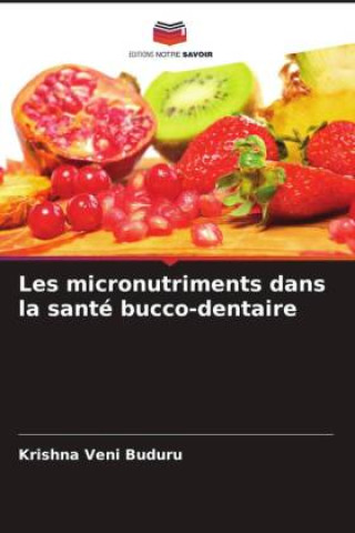 Buch Les micronutriments dans la santé bucco-dentaire Dalsingh Vankudoth