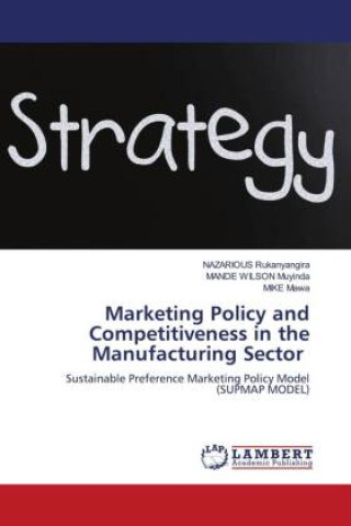 Buch Marketing Policy and Competitiveness in the Manufacturing Sector Mande Wilson Muyinda