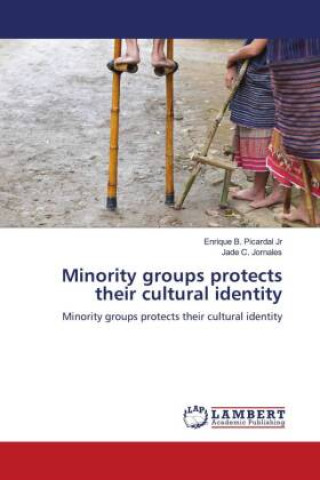 Knjiga Minority groups protects their cultural identity Jade C. Jornales