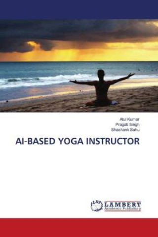 Knjiga AI-BASED YOGA INSTRUCTOR Pragati Singh