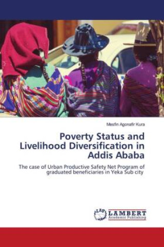 Buch Poverty Status and Livelihood Diversification in Addis Ababa Mesfin Agonafir Kura