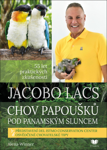 Knjiga Jacobo Lacs Chov papoušků pod panamským sluncem Alena Winnerová