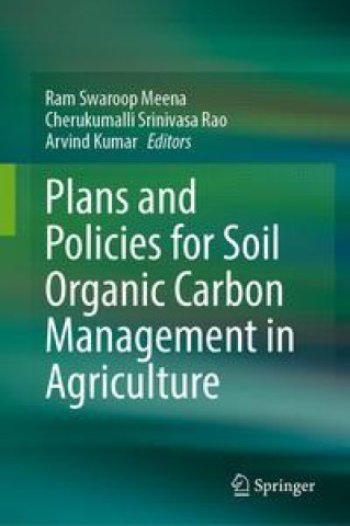 Kniha Plans and Policies for Soil Organic Carbon Management in Agriculture Cherukumalli Srinivasa Rao