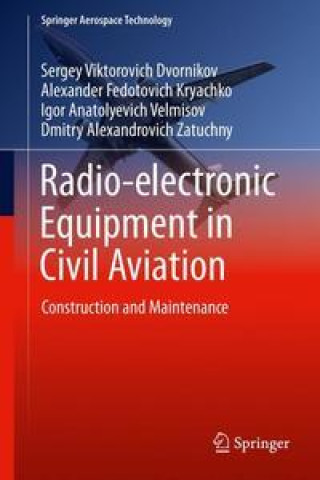 Kniha Radio-Electronic Equipment in Civil Aviation Alexander Fedotovich Kryachko