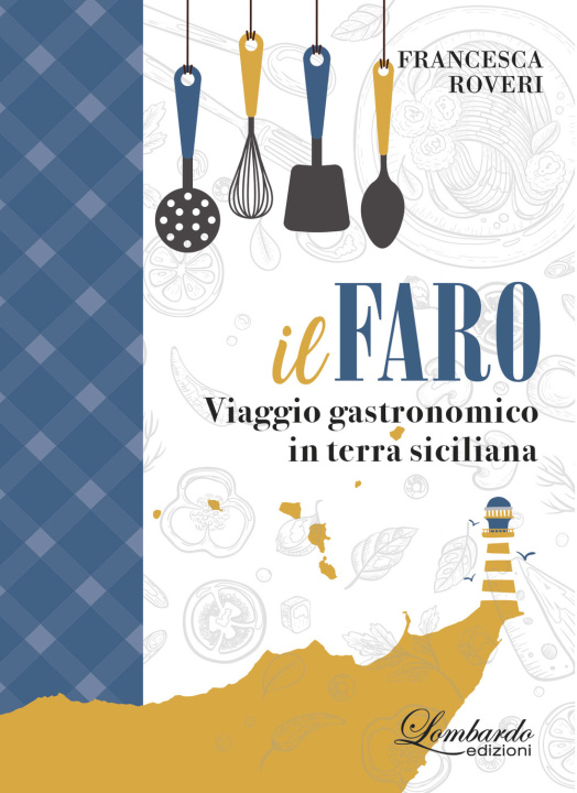 Könyv faro. Viaggio gastronomico in terra siciliana Francesca Roveri