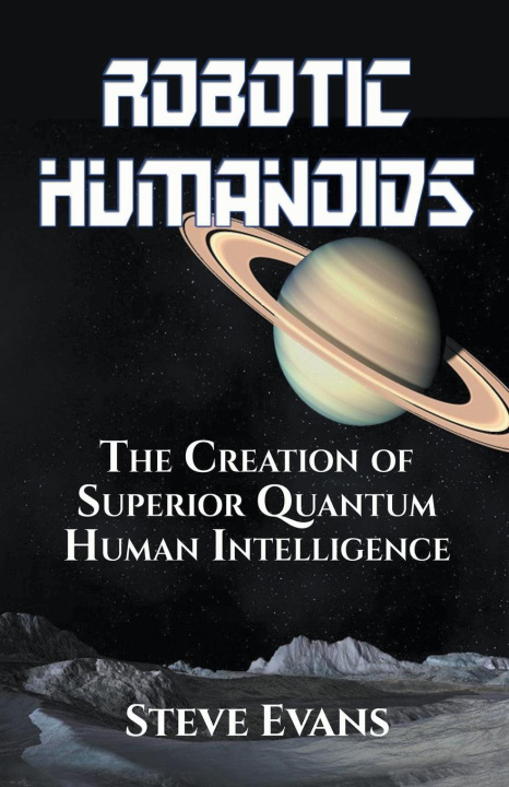 Knjiga Robotic Humanoids. Steve Earle