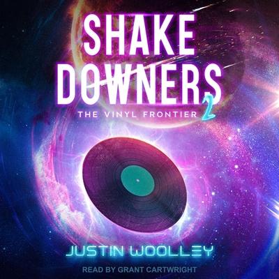 Digital Shakedowners 2: The Vinyl Frontier Grant Cartwright