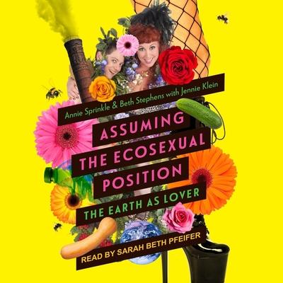 Digital Assuming the Ecosexual Position: The Earth as Lover Beth Stephens