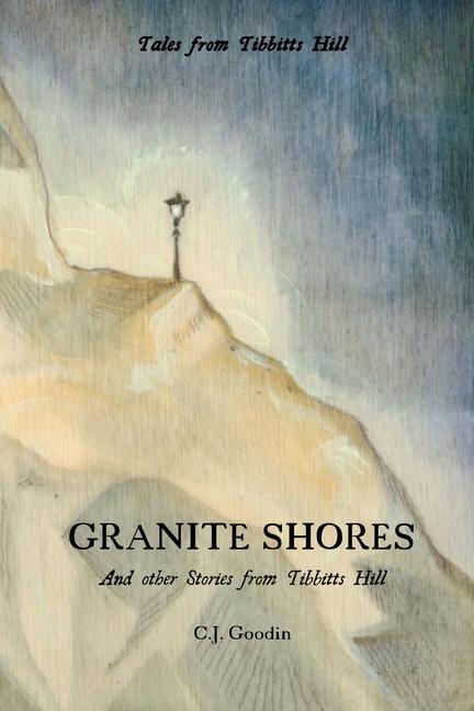 Knjiga Granite Shores: And other Stories from Tibbitts Hill 