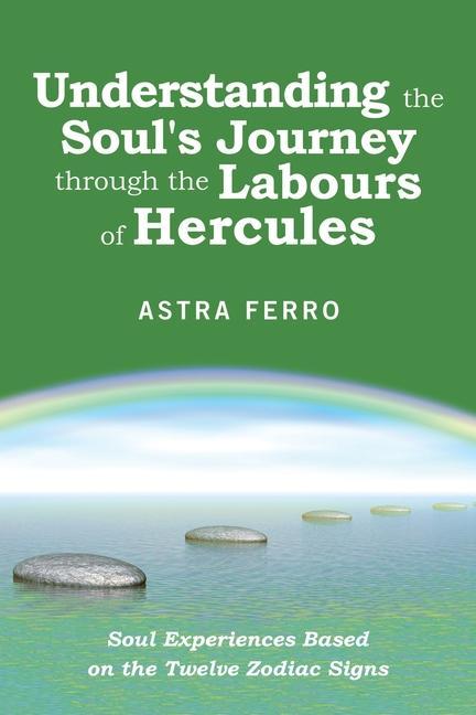 Buch Understanding the Soul's Journey Through the Labours of Hercules Astra Ferro