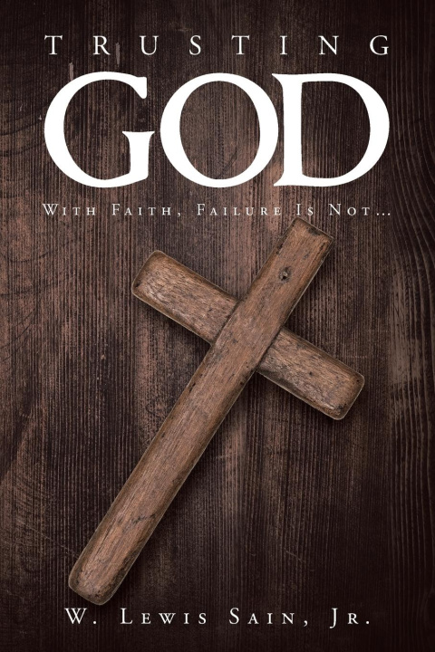 Knjiga Trusting God W. Lewis Sain Jr.