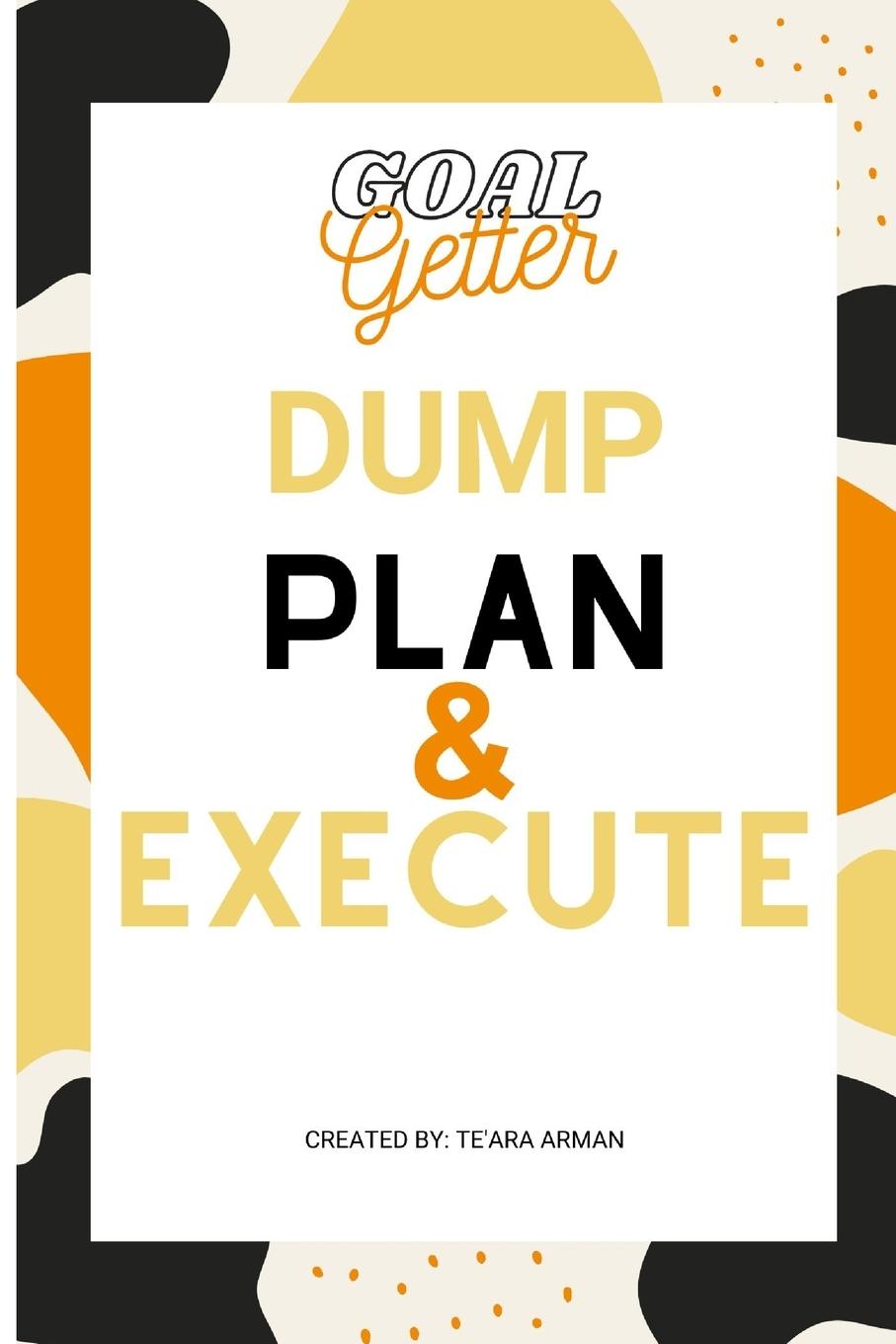 Knjiga Goal Getter Dump Plan & Execute Te'Ara Arman