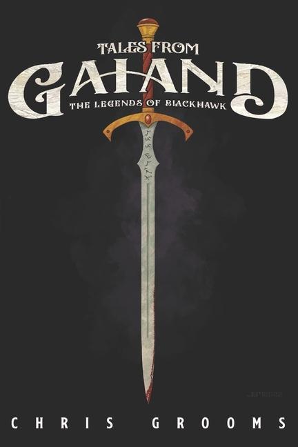 Buch Tales From Gaiand: The Legends of Blackhawk Chris Grooms