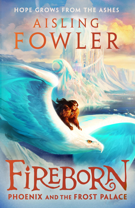 Knjiga Fireborn: Phoenix and the Frost Palace Aisling Fowler