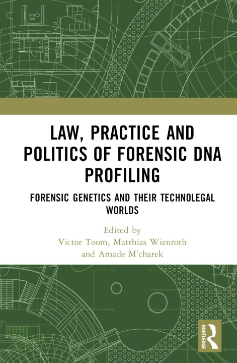 Buch Law, Practice and Politics of Forensic DNA Profiling Victor Toom