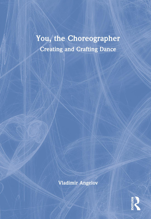 Knjiga You, the Choreographer Vladimir Angelov