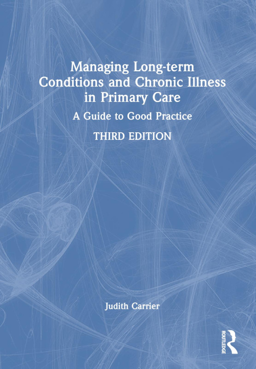 Kniha Managing Long-term Conditions and Chronic Illness in Primary Care Carrier