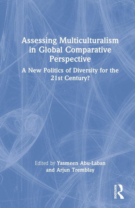 Buch Assessing Multiculturalism in Global Comparative Perspective Yasmeen Abu-Laban