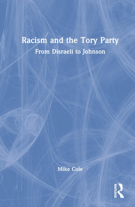 Knjiga Racism and the Tory Party Cole