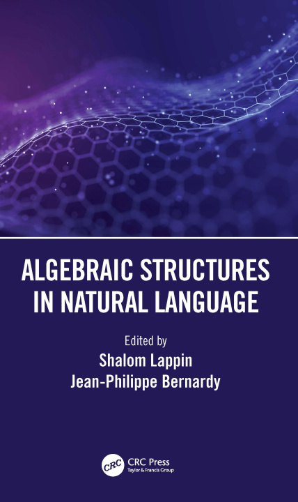 Knjiga Algebraic Structures in Natural Language Jean-Philippe Bernardy