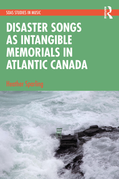 Buch Disaster Songs as Intangible Memorials in Atlantic Canada Heather Sparling
