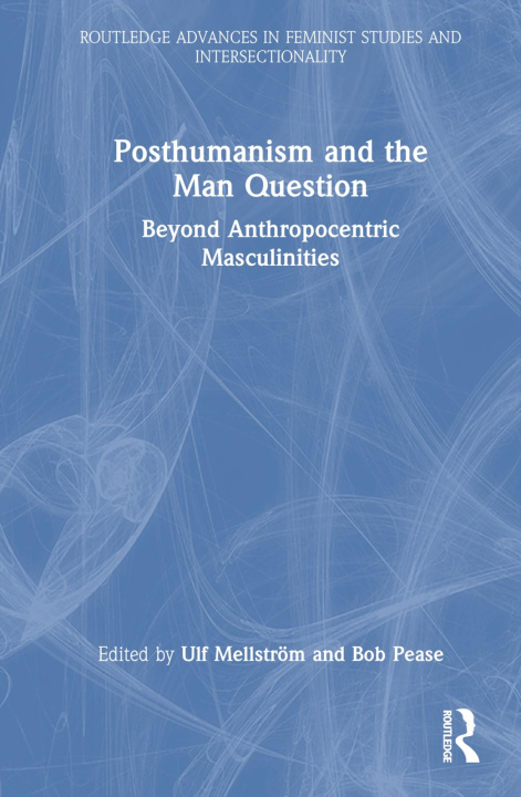 Knjiga Posthumanism and the Man Question Bob Pease