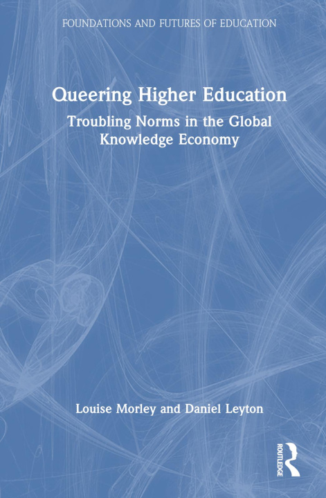 Kniha Queering Higher Education Louise Morley