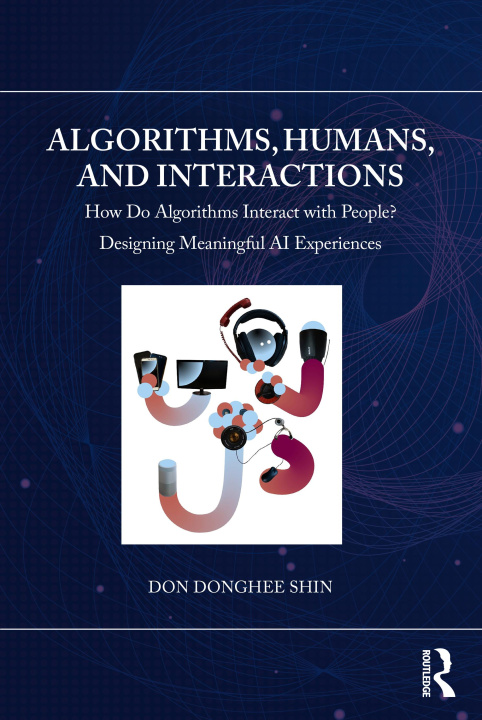 Knjiga Algorithms, Humans, and Interactions Shin