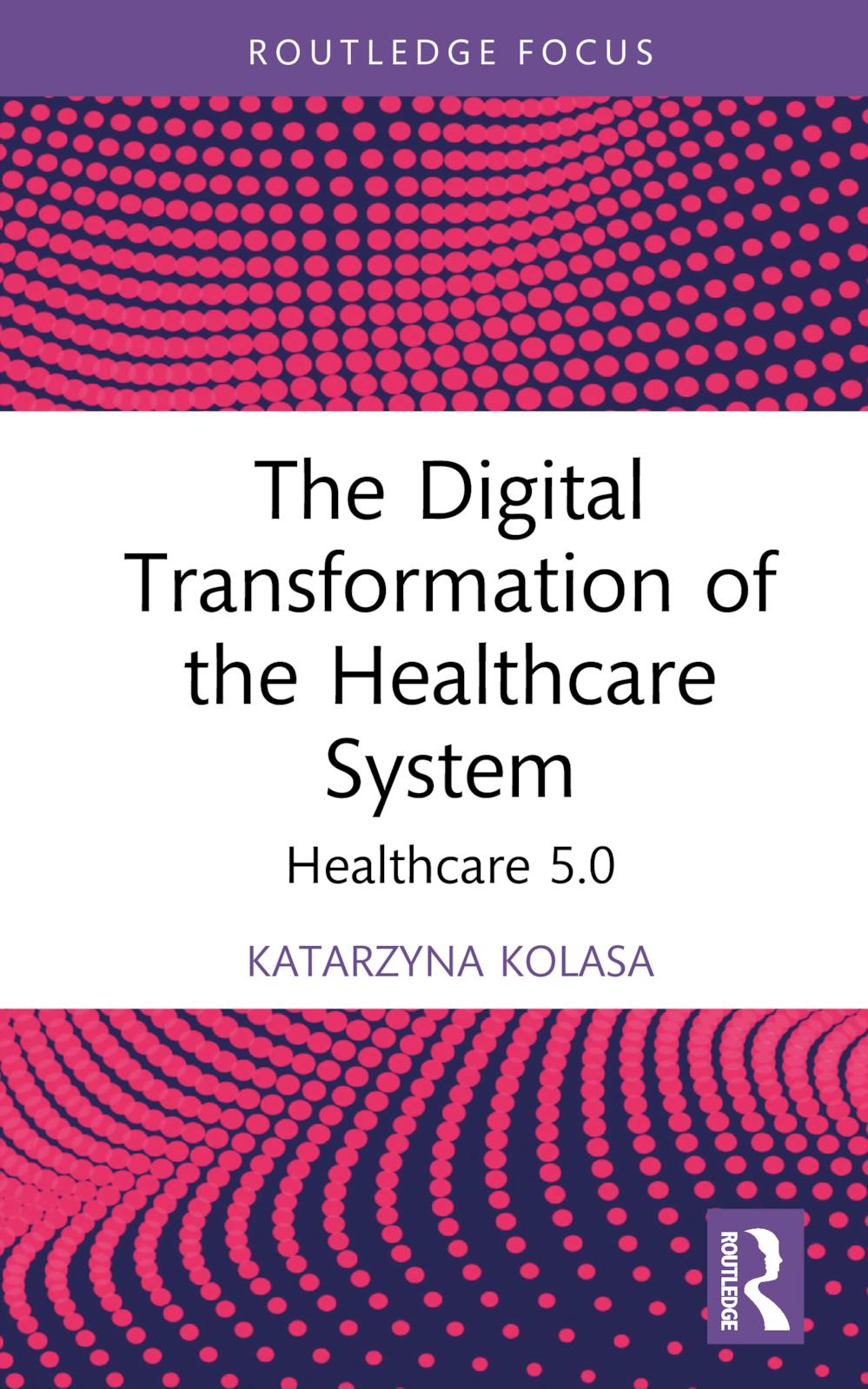 Könyv Digital Transformation of the Healthcare System Katarzyna Kolasa