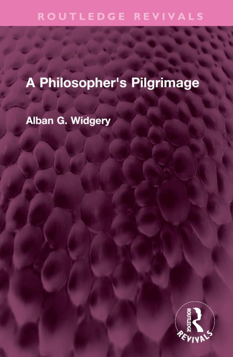 Knjiga Philosopher's Pilgrimage Alban G. Widgery