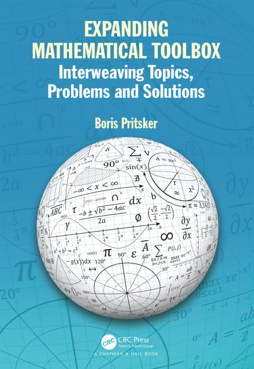 Book Expanding Mathematical Toolbox: Interweaving Topics, Problems, and Solutions Boris Pritsker