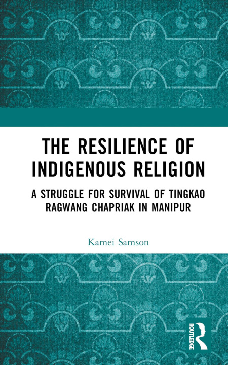 Buch Resilience of Indigenous Religion Kamei Samson